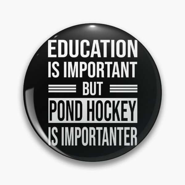 Item preview, Education Is Important But Pond Hockey Is Importanter - Funny Pond Hockey designed and sold by abe-lingram.