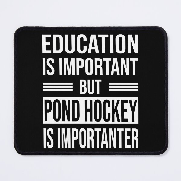 Item preview, Education Is Important But Pond Hockey Is Importanter - Funny Pond Hockey designed and sold by abe-lingram.