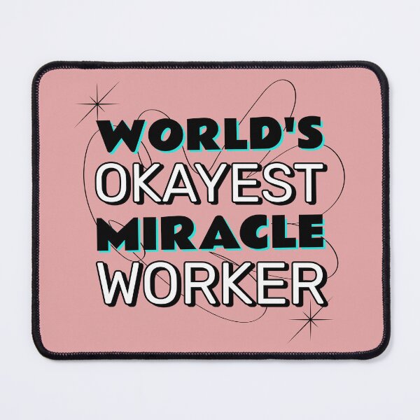 Item preview, World's Okayest Miracle Worker designed and sold by qbflamingo.