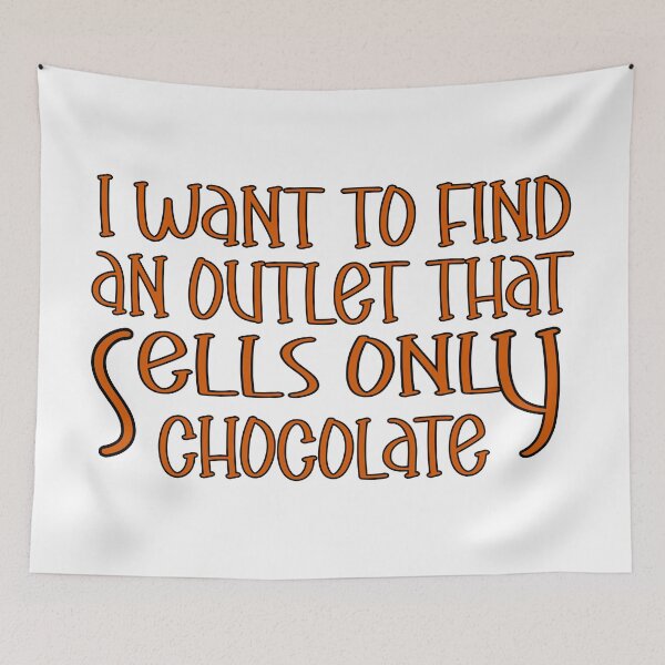 Item preview, I Want to Find an Outlet That Sells Only Chocolate – Funny Chocolate Lover Design – Sweet Tooth Gift designed and sold by sednalafandy79.