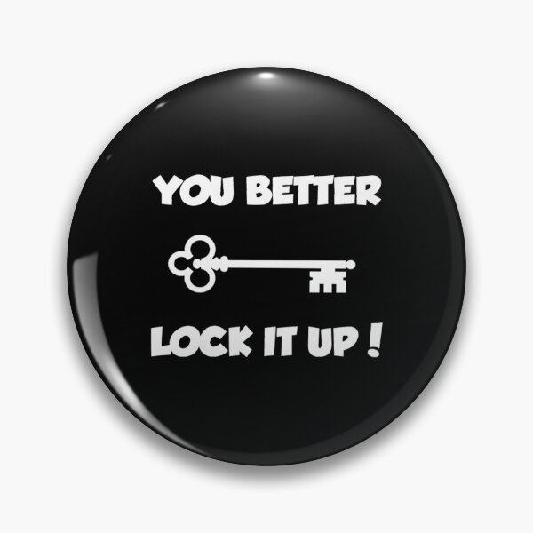 Item preview, You Better Lock It Up!  	 designed and sold by fpuonbwmyao81.