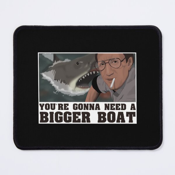 Item preview, You're Gonna Need A Bigger Boat - Jaws designed and sold by uehjbeopq49.