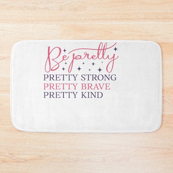 Item preview, be pretty pretty strong pretty brave pretty kind designed and sold by artcultreone.
