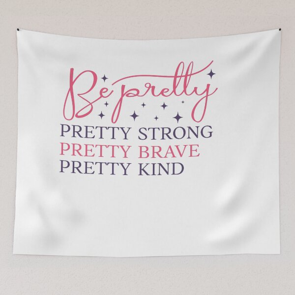 Item preview, be pretty pretty strong pretty brave pretty kind designed and sold by artcultreone.