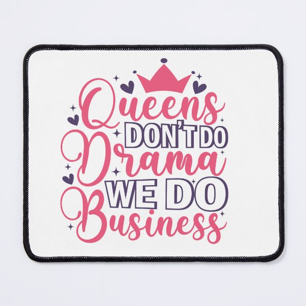 Item preview, Queens don't drama we do business designed and sold by artcultreone.