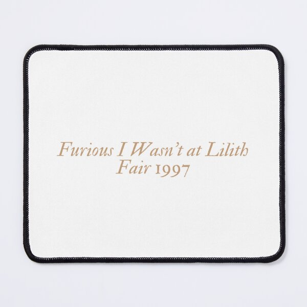 Item preview, furious I wasn't at Lilith fair 1997 designed and sold by annaseditss.