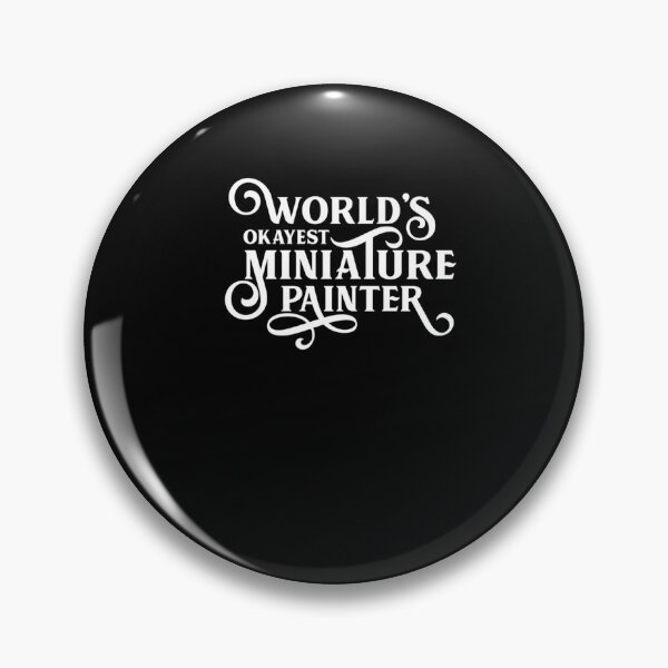 Item preview, Worlds Okayest Miniature Painter  	 designed and sold by yflzyvfqob22.