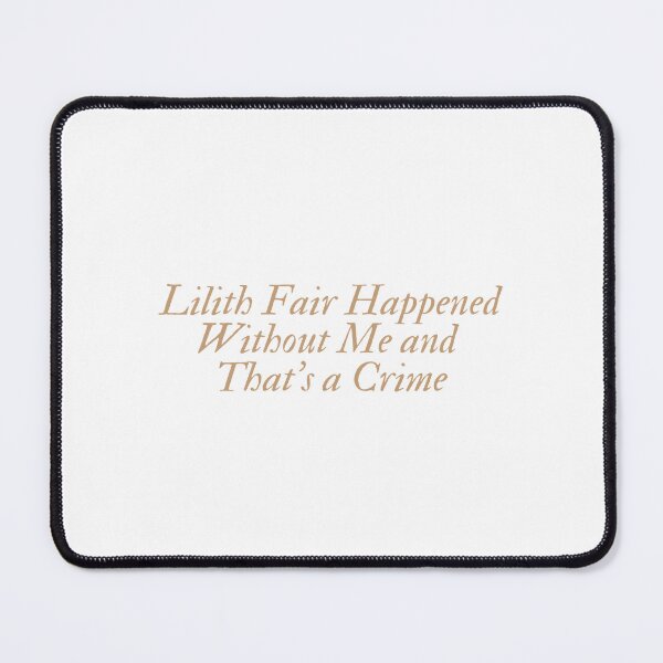 Item preview, Lilith fair happened without me designed and sold by annaseditss.