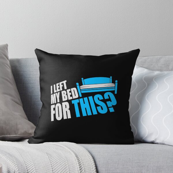 Item preview, I Left My Bed For This? Funny Disappointed Sarcasm designed and sold by shirt-o-mat.
