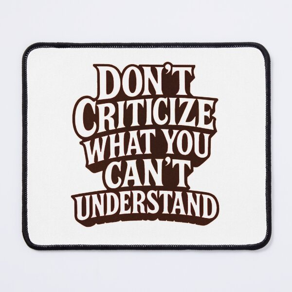 Item preview, Don't criticize what you can't understand designed and sold by ambsmercedes.