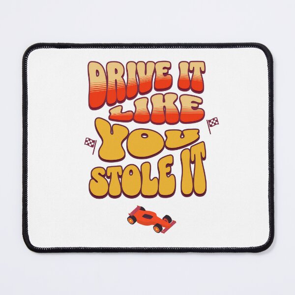 Item preview, Drive It Like You Stole It designed and sold by SoulThread Studio.
