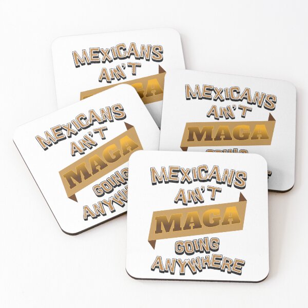 Item preview, MAGA Mexicans Ain't Going Anywhere  designed and sold by SoulThread Studio.