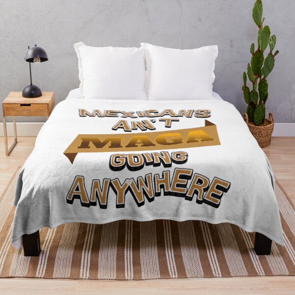 Item preview, MAGA Mexicans Ain't Going Anywhere  designed and sold by SoulThread Studio.