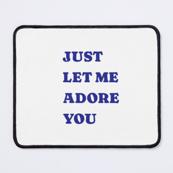 Item preview, just let me adore you designed and sold by elartis.