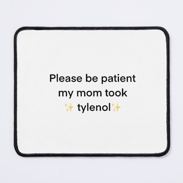 Item preview, My mom took tylenol designed and sold by KeelinX.