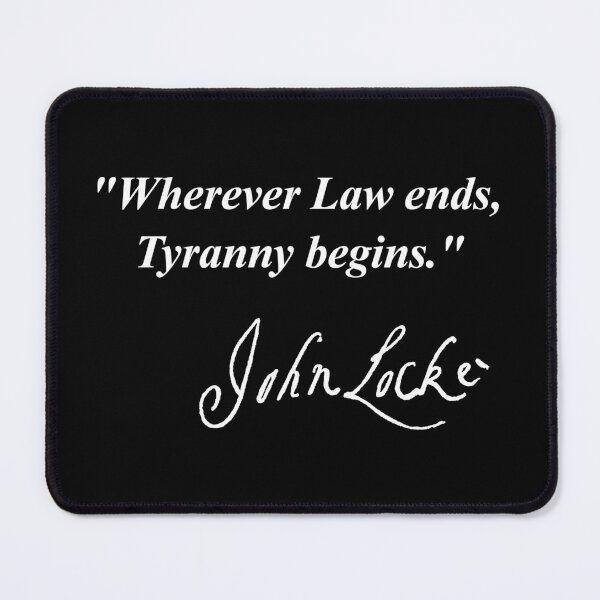 Item preview, Wherever Law ends, Tyranny begins - John Locke (white signature) designed and sold by Thelittlelord.