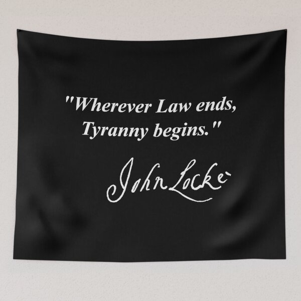 Item preview, Wherever Law ends, Tyranny begins - John Locke (white signature) designed and sold by Thelittlelord.