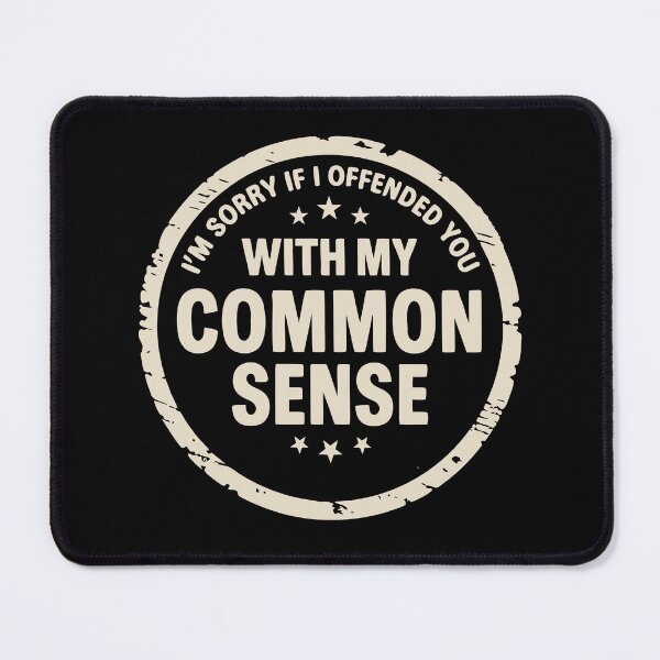 Item preview, If I Offended You with my common sense - sorry not sorry designed and sold by pixelated_echoes.