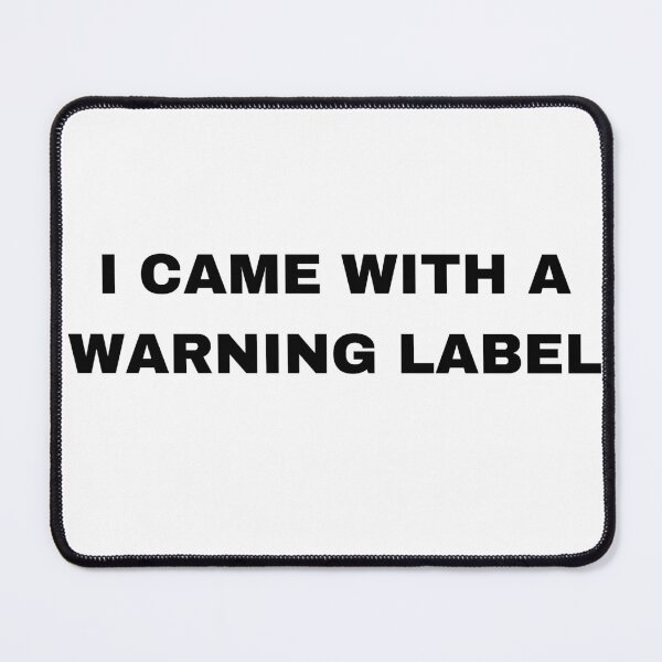 Item preview, I CAME WITH A WARNING LABEL– Funny/Sarcastic Edgy Quote Tee designed and sold by Hot Mess Merch.