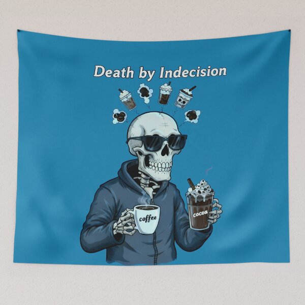 Item preview, Death by Indecision — Skeleton Choosing Coffee or Cocoa | Funny Caffeinated Skull Art designed and sold by Pjotre7.