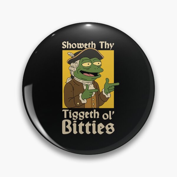Item preview, Showeth thy Tig ol' Bitties - Ye Olde Frog designed and sold by Bored-To-Death.