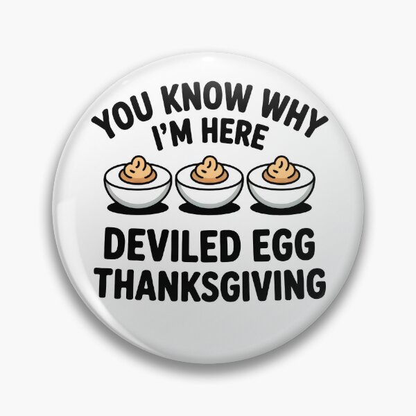Item preview, You Know Why I'am Here, Deviled Egg Thanksgiving designed and sold by J-Style-Design.