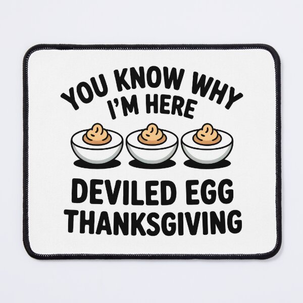 Item preview, You Know Why I'am Here, Deviled Egg Thanksgiving designed and sold by J-Style-Design.