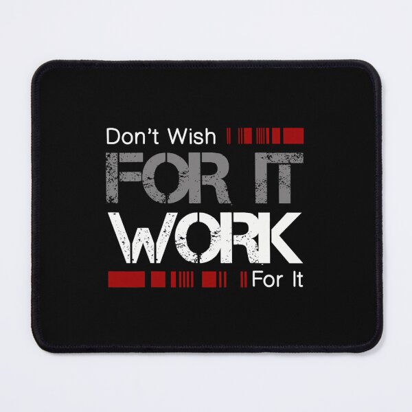 Item preview, Don't Wish Work For It Great To Inspire Motivate 		 designed and sold by vkcnsaso51.