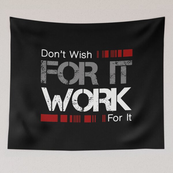 Item preview, Don't Wish Work For It Great To Inspire Motivate 		 designed and sold by vkcnsaso51.