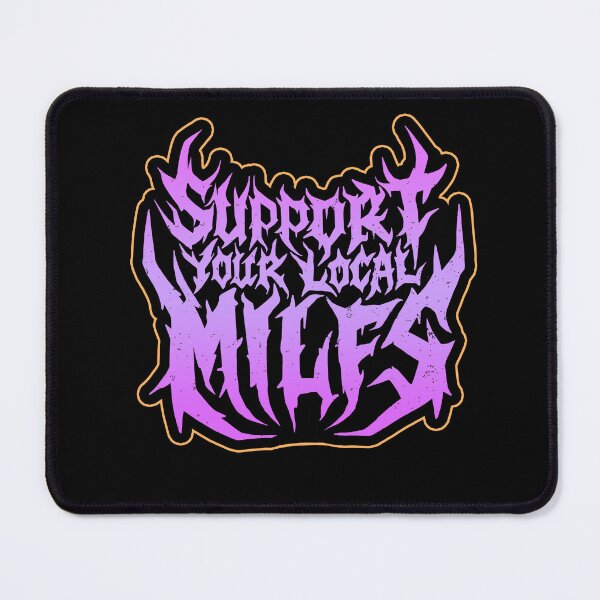 Item preview, Support Your Local MILFS - Funny Metal Logo designed and sold by Bored-To-Death.