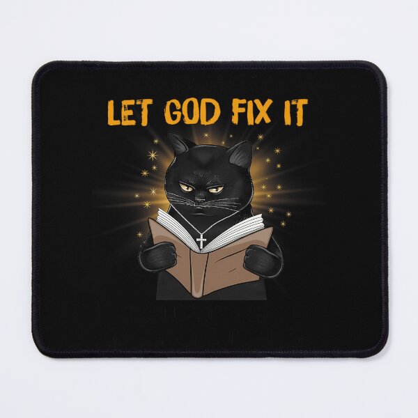 Item preview, Cat Let God Fix It Because If I Fix It I'm Going To Jail 		 designed and sold by ocneprpqv19.