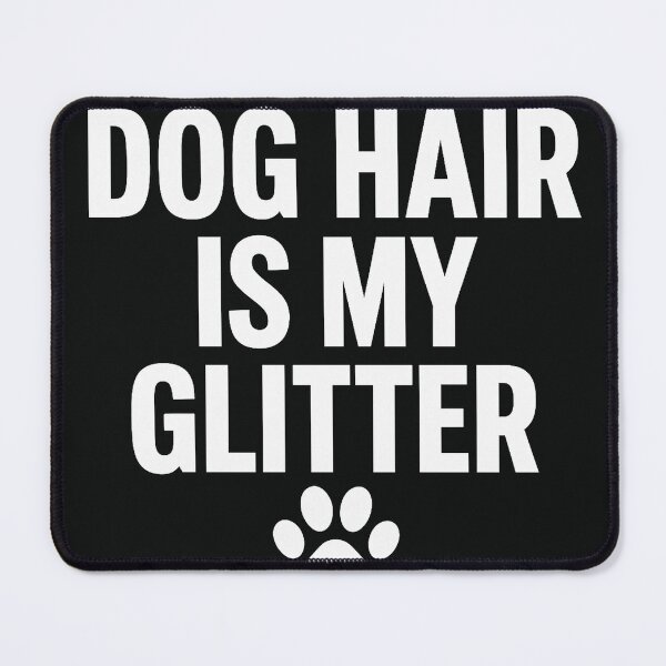 Item preview, Dog Hair Is My Glitter – Funny Pet Lover Design designed and sold by MiLaKK.