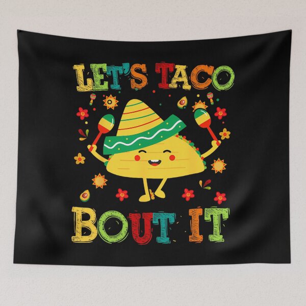 Item preview, Cute Lets Taco Bout It Funny Mexican Taco 		 designed and sold by yieokblaokw88.