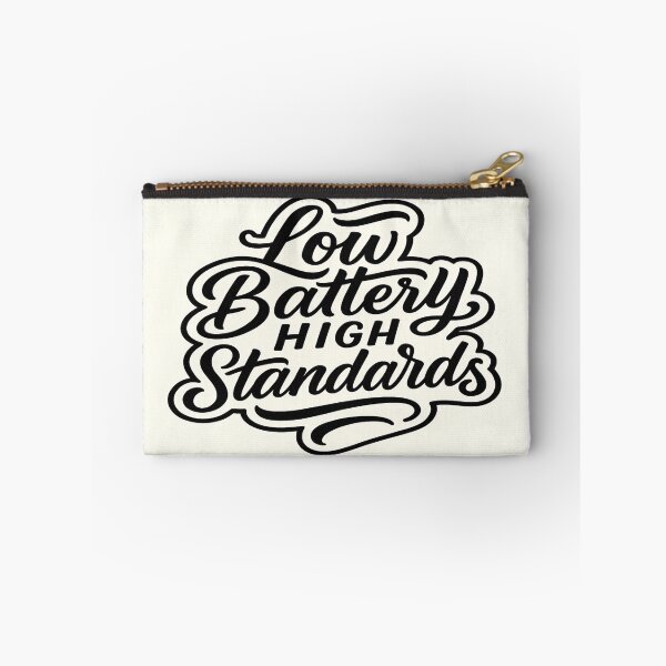 Item preview, Low Battery HIGH Standards designed and sold by ZeMa-JA.