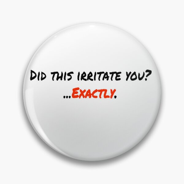 Item preview, Did this irritate you designed and sold by Kind-O-CleverCo.