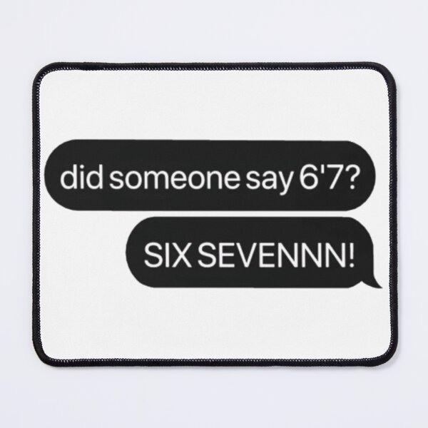 Item preview, Did someone say 6'7? SIX SEVENNN! designed and sold by Fav-Design.