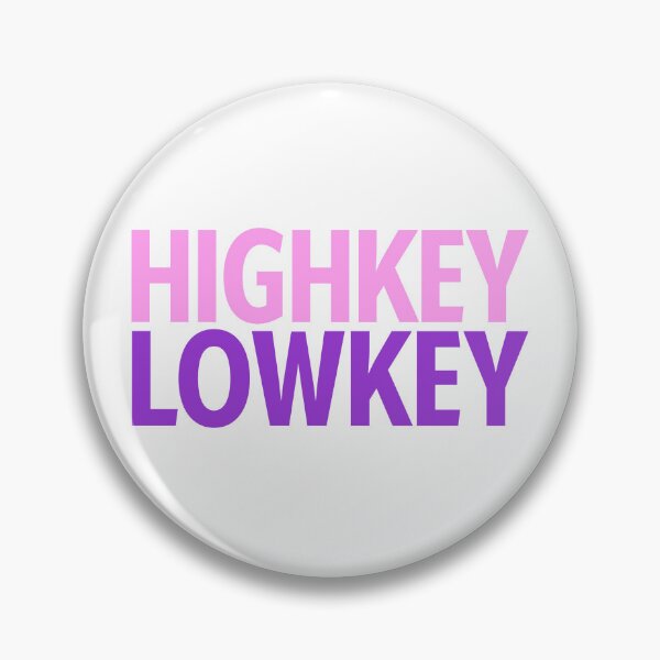 Item preview, Highkey Lowkey in Pink and Violet designed and sold by Memes N Lore .