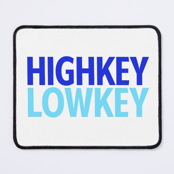 Item preview, Highkey Lowkey in Blue designed and sold by Memes N Lore .