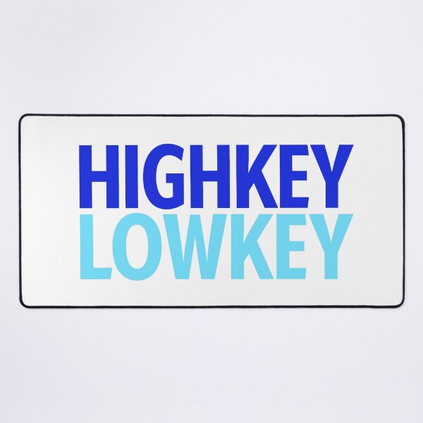 Item preview, Highkey Lowkey in Blue designed and sold by Memes N Lore .