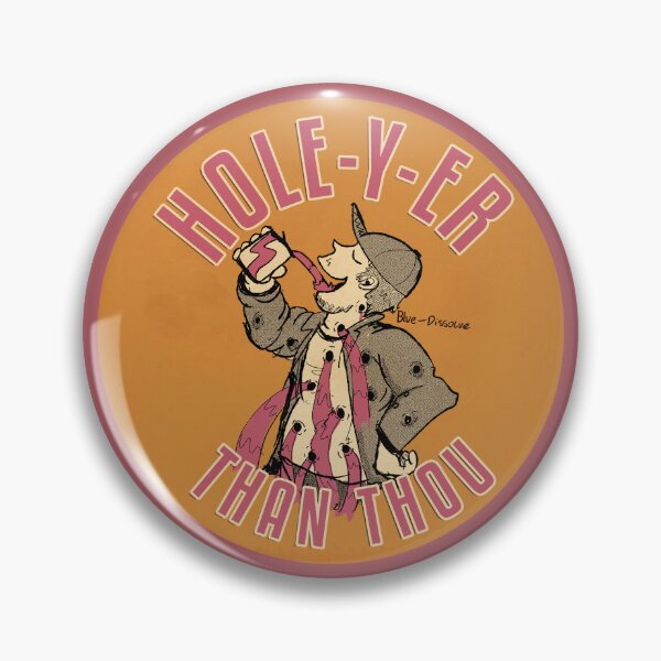 Item preview, Hole-y-er Than Thou designed and sold by Blue-Dissolve.