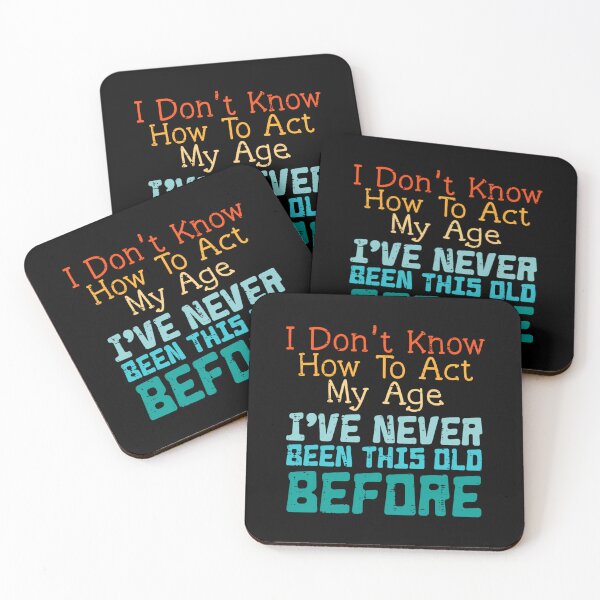 Item preview, Dont Know How To Act My Age Funny Saying Sarcastic 	 	 		 designed and sold by vkcnsaso51.