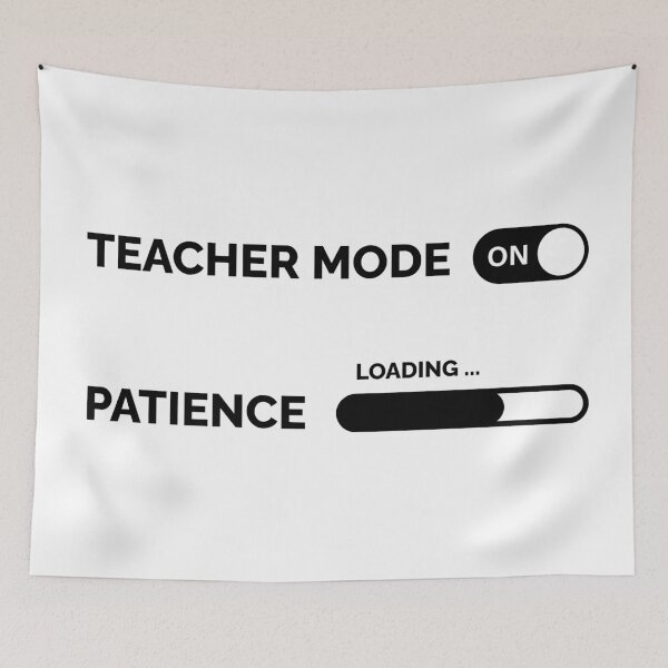 Item preview, Teacher Mode ON – Patience Loading | Funny Teacher Humor Design designed and sold by DailyVibesMerch.
