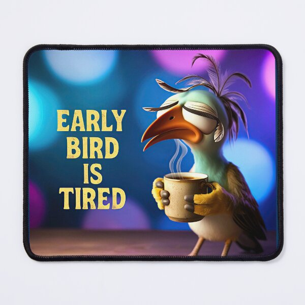Item preview, Bird Memes - The Early Bird Gets Tired (III) designed and sold by nature. electrified..