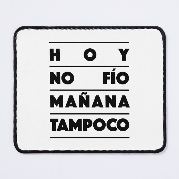 Item preview, Hoy No Fío Mañana Tampoco – Funny Spanish Quote Typography Design (black) designed and sold by didijuca.