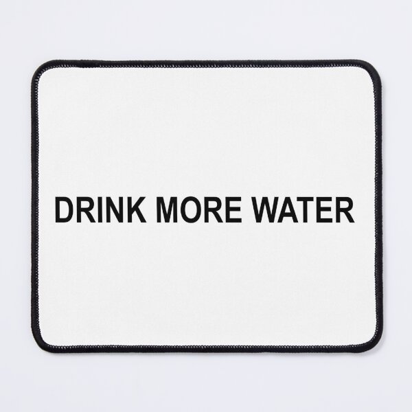 Item preview, Drink More Water designed and sold by Gotta Escape.