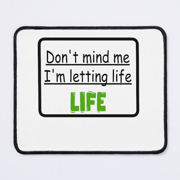 Item preview, Let life life designed and sold by Kind-O-CleverCo.