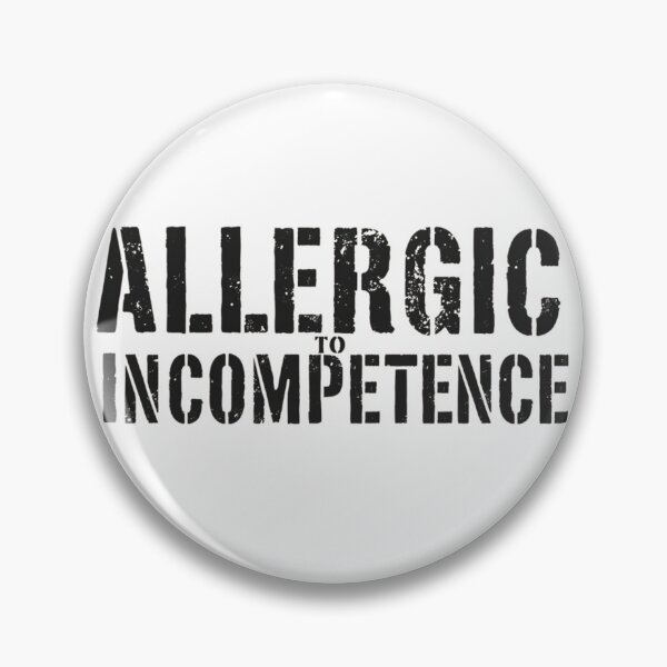 Item preview, Allergic To Incompetence designed and sold by AlinaSCorner.