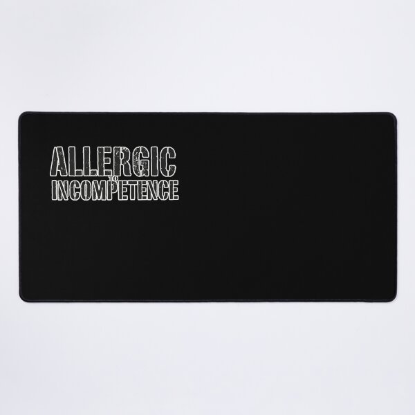 Item preview, Allergic To Incompetence designed and sold by AlinaSCorner.