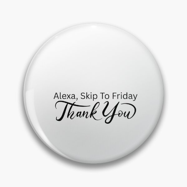 Item preview, Alexa, Skip To Friday – Funny Weekday Quote designed and sold by theglow1.
