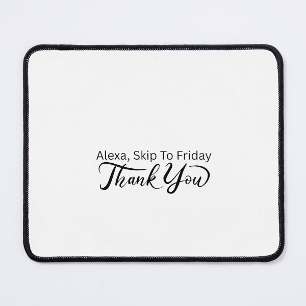 Item preview, Alexa, Skip To Friday – Funny Weekday Quote designed and sold by theglow1.